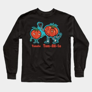 Tomato Tom-AH-to Long Sleeve T-Shirt